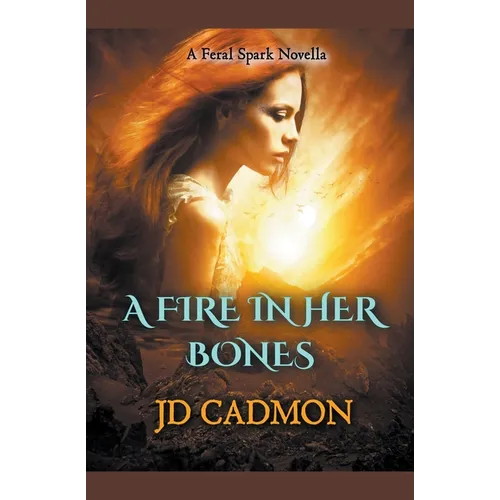 A Fire In Her Bones