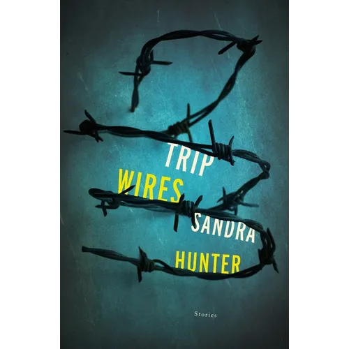 Trip Wires: Stories