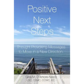 Positive Next Steps: Thought Provoking Messages to Move in a New Direction