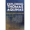Exploring Thomas Aquinas: Essays and Sermons