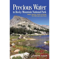 Precious Water In Rocky Mountain National Park: Water, Ditches, Dams & Floods The 1982 Lawn Lake Flood