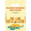 Islamic Manners And Values: 100 moral Stories For Kids: Book Full Of Educational and Instructive Stories About Good Manners And Values For Childre