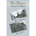 Flora Thompson: Beyond Candleford: Comprising Two Plays: Flora's Heatherley and Flora's Peverel