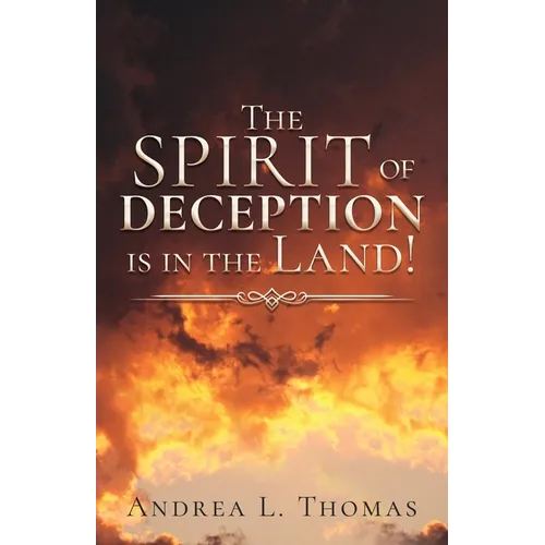 The Spirit of Deception is in the Land!