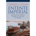 Entente Imperial: British and French Power in the Age of Empire