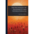 The Psychology Of Nationality And Internationalism