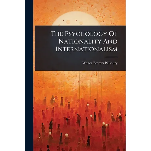 The Psychology Of Nationality And Internationalism