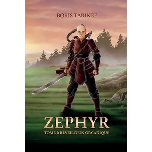 Zephyr: TOME I - Réveil d'un organique