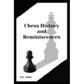Chess History and Reminiscences