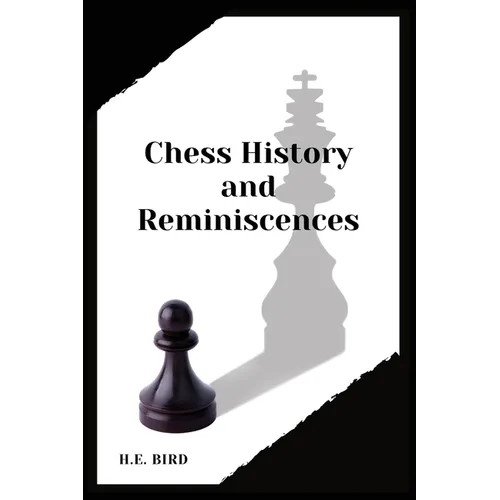 Chess History and Reminiscences