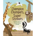 Champion Chompers, Super Stinkers and Other Poems by Extraordinary Animals