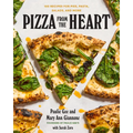 Pizza from the Heart: 100 Recipes for Pies, Pasta, Salads, and More