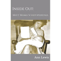 Inside Out: Meet Mama Schizophrenia
