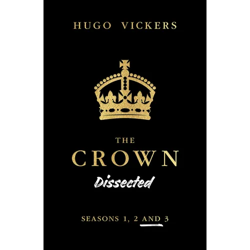 The Crown Dissected: An Analysis of the Netflix Series the Crown Seasons 1, 2 and 3