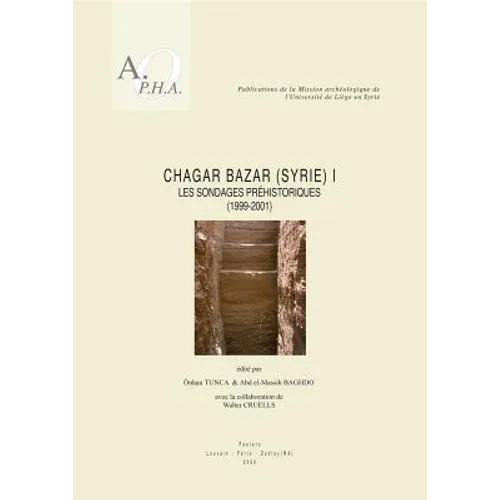 Chagar Bazar (Syrie) I: Les Sondages Prehistoriques (1999-2001)