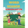 Word Search Kindergarten: A Unique Kindergarten Word Search Puzzles Book For Kids Great for improving Persistence and Problem Solving Skills Wor