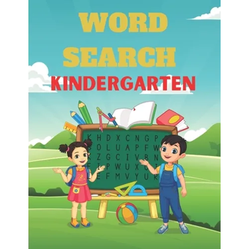 Word Search Kindergarten: A Unique Kindergarten Word Search Puzzles Book For Kids Great for improving Persistence and Problem Solving Skills Wor