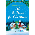 I'll Be Home for Christmas: A heartwarming feel good romantic comedy