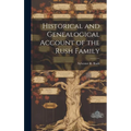 Historical and Genealogical Account of the Rush Family