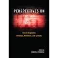 Perspectives on Hate: How It Originates, Develops, Manifests, and Spreads