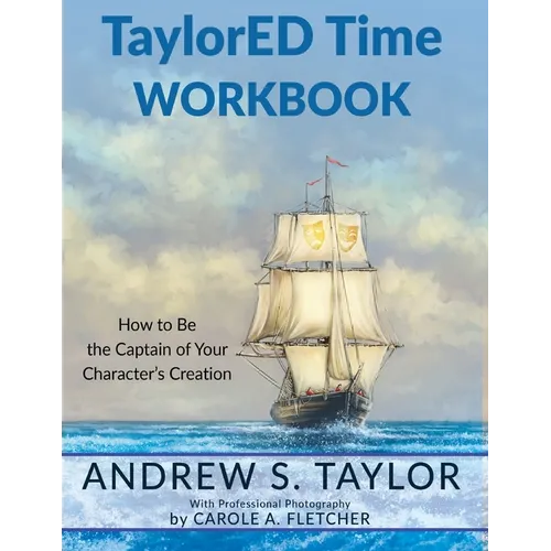 Taylored Time Workbook: How to Be the Captain of Your Character's Creation