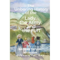The Unboring History of the Lady, the Army, and the Fort