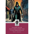El extraño caso del doctor Jekyll y el señor Hyde (Y otros relatos de locura)