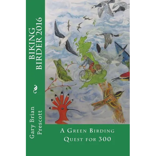 The Biking Birder 2016: A Green Birding Quest for 300