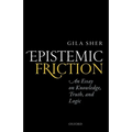 Epistemic Friction: An Essay on Knowledge, Truth, and Logic