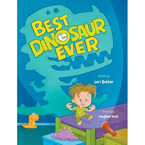 Best Dinosaur Ever: Funny children's book about a little boy's big imagination for wanting to be his own kind of dinosaur