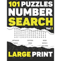 101 Puzzles Number Search: Large Print with Full Solutions - Volume 1 - for Adults & Seniors, Over 3000 sequences To Find - 116 pages - (8.5 x 11