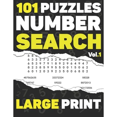101 Puzzles Number Search: Large Print with Full Solutions - Volume 1 - for Adults & Seniors, Over 3000 sequences To Find - 116 pages - (8.5 x 11