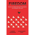 Firedom: Storie di Indipendenza Finanziaria di Immigrati Africani