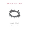 We Were Not There