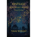 Kintsugi: BEAUTIFULLY HEALED Ehsas-E-Zindagi