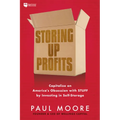 Storing Up Profits: Capitalize on America's Obsession with Stuff by Investing in Self-Storage