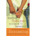 Teaching True Love to a Sex-At-13 Generation
