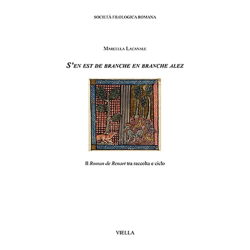 S'En Est de Branche En Branche Alez: Il Roman de Renart Tra Raccolta E Ciclo