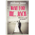 Wait For Me, Jack