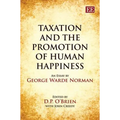 Taxation and the Promotion of Human Happiness: An Essay by George Warde Norman