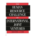 The Human Resource Challenge of International Joint Ventures