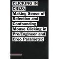 Clicking in Creo: Making Sense of Confounding Mouse Clicking in Pro/Engineer and Creo Parametric