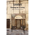 Sammy: Working for a Living: Book 3 of the Sammy Series