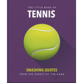 The Little Book of Tennis: Smashing Quotes