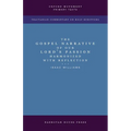 The Gospel Narrative of our Lord's Passion: Harmonized with Reflections: Harmonized with Reflections