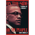 On the Side of My People: A Religious Life of Malcolm X