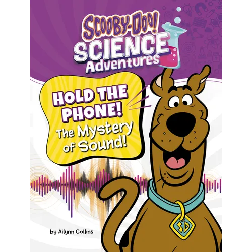 Hold the Phone! the Mystery of Sound!: A Scooby-Doo! Science Adventure