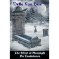 The Effect of Moonlight on Tombstones: A Dark Little Collection of Poetry