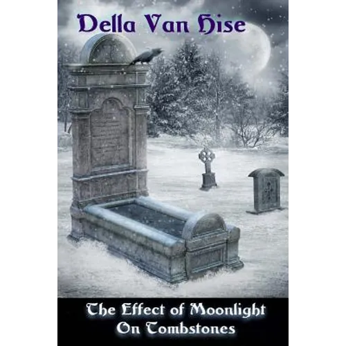 The Effect of Moonlight on Tombstones: A Dark Little Collection of Poetry