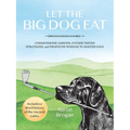 Let the Big Dog Eat: Commonsense Lessons, Course-Tested Strategies, and Profound Wisdom to Master Golf